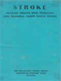 Stroke: Petunjuk Praktis Bagi Pengasuh Dan Keluarga Pasien Pasca Stroke
