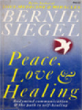 Peace, Love & Healing: Bodymind Communication & The Path To Self-Healing