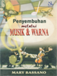 Penyembuhan Melalui Musik & Warna: Sebuah Penuntun Bagi Pemula