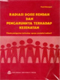 Radiasi Dosis Rendah Dan Pengaruhnya Terhadap Kesehatan: Suatu Pengantar Terhadap Upaya Proteksi Radiasi