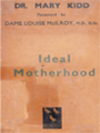 Ideal Motherhood: A Book For The Expectant Mother