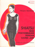 Shiatsu: Seni Penyembuhan Dengan Ujung Jari, Kesehatan-Vitalitas-Potensi