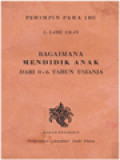 Bagaimana Mendidik Anak Dari 0-6 Tahun Usianya