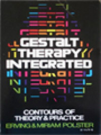 Gestalt Therapy Integrated: Contours Of Theory & Practice