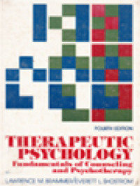 Therapeutic Psychology: Fundamental Of Counseling And Psychotherapy