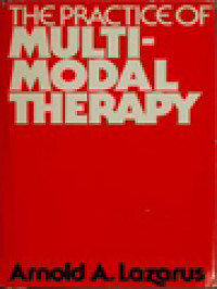 Image of The Practice Of Multi-Modal Therapy: Systematic, Comprehensive, And Effective Psychotherapy