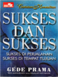 Image of Catatan Konsultan Sukses Dan Sukses: Sukses Di Perjalanan Sukses Di Tempat Tujuan