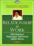 Relationship @ Work: Membangun Hubungan Harmonis Dalam Bisnis