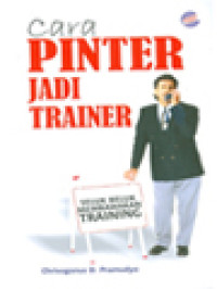 Image of Cara Pinter Jadi Trainer: Seluk Beluk Membawakan Training