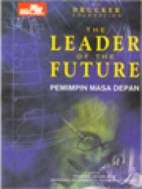 Image of Pemimpin Masa Depan: Visi, Strategi, Dan Praktik Baru Untuk Masa Depan / Frances Hesselbein, Marshall Goldsmith, Richard Beckhard (Editor)