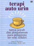 Terapi Auto Urin: Tanya Jawab Dan Pengalaman Para Pengguna Air Seni Sendiri