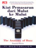 The Anatomy Of Buzz: Kiat Pemasaran Dari Mulut Ke Mulut