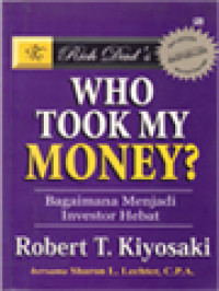 Image of Rich Dad's Who Took My Money? Bagaimana Menjadi Investor Hebat