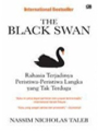 Image of The Black Swan: Rahasia Terjadinya Peristiwa-Peristiwa Langka Yang Tak Terduga