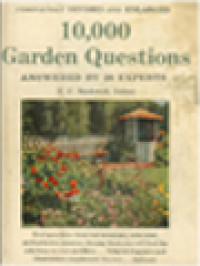 10,000 Garden Questions, Answered By 20 Experts, With Over 400 Illustrations And Temperature And Planting Maps / F. F. Rockwell (Edited)