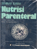 Seminar Ilmiah Nutrisi Parenteral / Med. Puruhito (Editor)