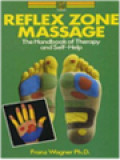 Reflex Zone Massage: The Handbook Of Therapy And Self-Help