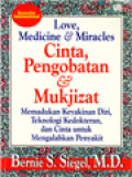 Cinta, Pengobatan & Mukjizat: Memadukan Keyakinan Diri, Teknologi Kedokteran, Dan Cinta Untuk Mengalahkan Penyakit