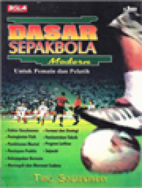 Image of Dasar Sepakbola Modern: Untuk Pemain Dan Pelatih