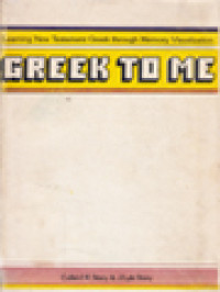 Image of Greek To Me: Learning New Testament Greek Through Memory Visualization