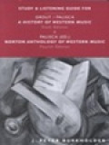 Study And Listening Guide For A History Of Western Music And Norton Anthology Of Western Music