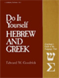 Do It Yourself Hebrew And Greek: Everybody's Guide To The Language Tools