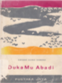 Duka Mu Abadi (Sajak-Sajak 1967-1968)