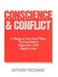 Conscience And Conflict, A Trilogy Of One-Actor Plays: Thomas Merton Pope John XXIII Martin Luther