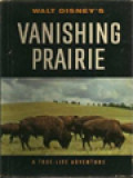 Vanishing Prairie: A True-Life Adventure