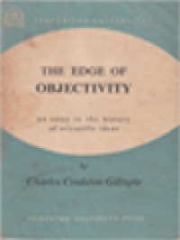 The Edge Of Objectivity: An Essay In The History Of Scientific Ideas