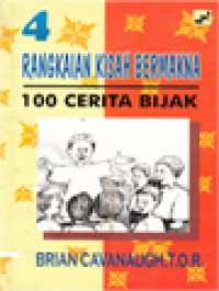 Rangkaian Kisah Bermakna 4: 100 Cerita Bijak