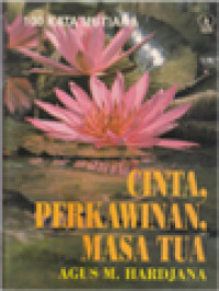 Image of Cinta, Perkawinan, Masa Tua: 100 Kata Mutiara