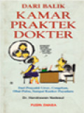 Dari Balik Kamar Praktek Dokter: Dari Penyakit Liver, Congekan, Obat Palsu, Sampai Kanker Payudara