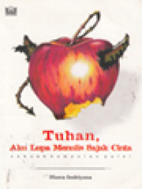 Image of Tuhan, Aku Lupa Menulis Sajak Cinta: Sebuah Kumpulan Puisi