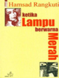 Image of Ketika Lampu Berwarna Merah (Novel)