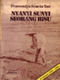 Nyanyi Sunyi Seorang Bisu I: Catatan-Catatan Dari P. Buru (Ulang Tahun Penulis Ke-70 & Peringatan 40th Perkawinan)