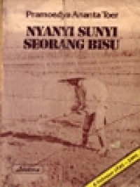 Nyanyi Sunyi Seorang Bisu I: Catatan-Catatan Dari P. Buru (Ulang Tahun Penulis Ke-70 & Peringatan 40th Perkawinan)