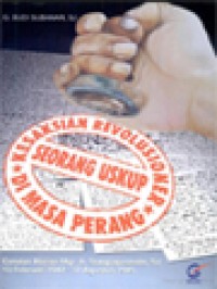 Image of Kesaksian Revolusioner Seorang Uskup Di Masa Perang: Catatan Harian Mgr. A. Soegijapranata,S.J. 13 Februari 1947 - 17 Agustus 1949