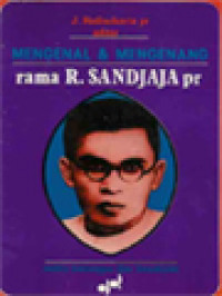 Image of Mengenal & Mengenang Rama R. Sandjaja Pr: Aneka Kenangan Dan Kesaksian / J. Hadiwikarta (Editor)