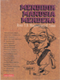 Mendidik Manusia Merdeka: Romo Y.B. Mangunwijaya 65 Tahun / Th. Sumarta, Ahmad Suaedy, Elga Sarapung, Banu Subagyo, Hairus Salim Hs (Editor)