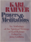 Prayers & Meditations: An Anthology Of The Spiritual Writings Of Karl Rahner