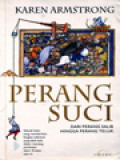 Perang Suci Dari Perang Salib Hingga Perang Teluk: Sebuah Buku Yang Memberikan Bingkai Referensi Yang Lebih Baik Dalam Menatap Pertikaian Islam - Kristen Saat Ini