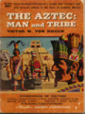 The Aztec: Man And Tribe