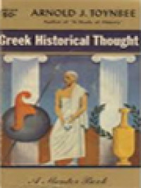 Greek Historical Thought: From Homer To The Age Of Heraclius