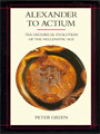 Alexander To Actium: The Historical Evolution Of The Hellenistic Age