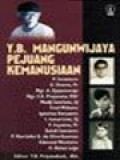 Y.B. Mangunwijaya Pejuang Kemanusiaan / I. Marsana Windhu, Y. B. Priyanahadi, F.X. Wibawa Ardhi (Editor)