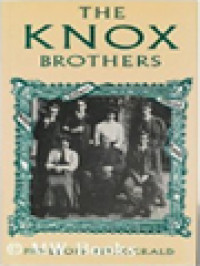 The Knox Brothers: Edmund ('Evoe') 1881-1971, Dillwyn 1883-1943, Wilfred, 1886-1950 and Ronald 1888-2957.