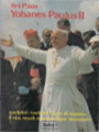 Image of Sri Paus Yohanes Paulus II (I): Anekdot Anekdot Segar Di Seputar [Aku Masih Harus Belajar Memausi]