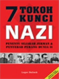 7 Tokoh Kunci Nazi: Penentus Sejarah Jerman Dan Penyebab Perang Dunia II