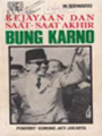 Kejayaan Dan Saat-Saat Akhir Bung Karno